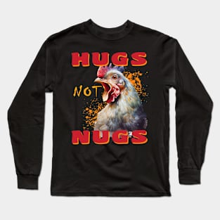 FUNNY HUGS NOT NUGS VEGAN ANIMAL RIGHTS Long Sleeve T-Shirt